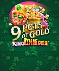 9 Pots of Gold King Millions